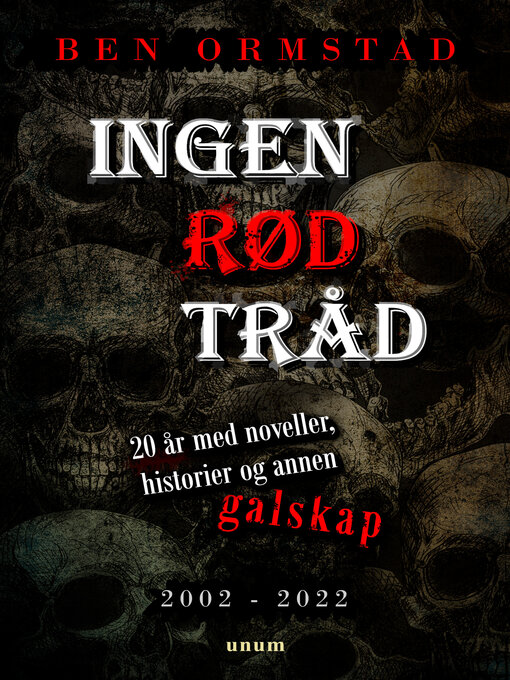Title details for Ingen rød tråd--20 år med noveller, historier og annen galskap (Norwegian / Norsk Bokmål) by Ben Ormstad - Available